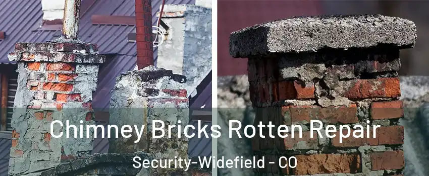  Chimney Bricks Rotten Repair Security-Widefield - CO