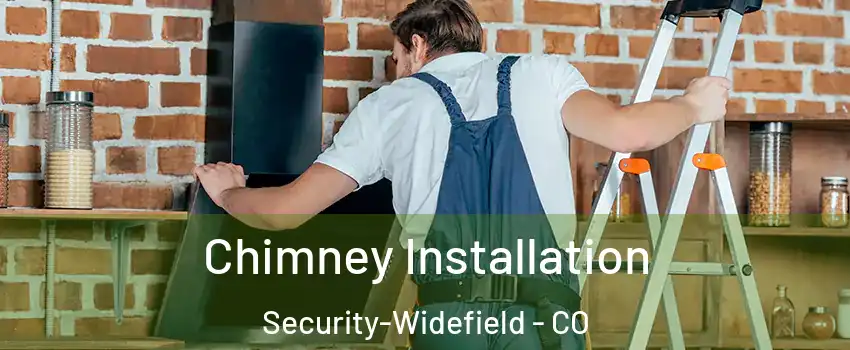  Chimney Installation Security-Widefield - CO