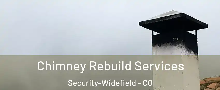  Chimney Rebuild Services Security-Widefield - CO