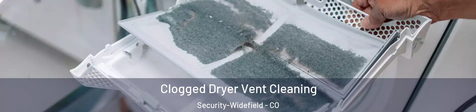  Clogged Dryer Vent Cleaning Security-Widefield - CO