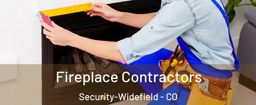 Fireplace Contractors Security-Widefield - CO