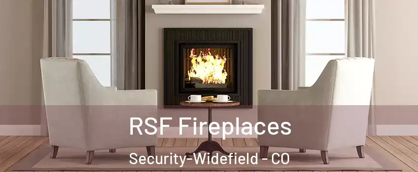  RSF Fireplaces Security-Widefield - CO