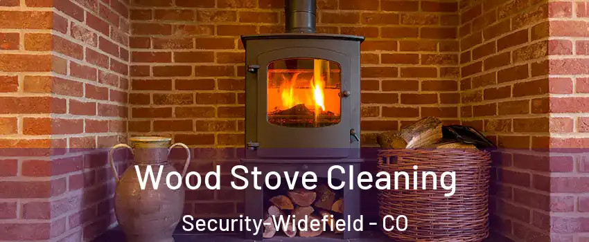  Wood Stove Cleaning Security-Widefield - CO